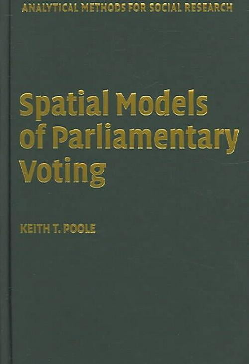 Spatial Models of Parliamentary Voting (Analytical Methods for Social Research)